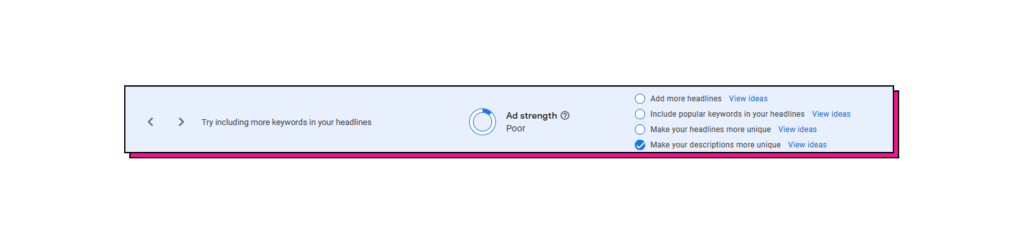 Google will give the ad copy a Poor Score in the ad strength.